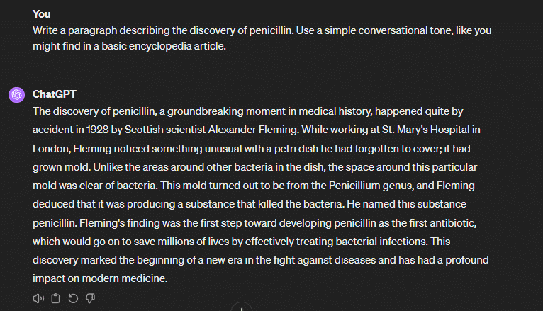 Screenshot of a ChatGPT prompt and output. The prompt reads, "Write a paragraph describing the discovery of penicillin. Use a simple conversational tone, like you might find in a basic encyclopaedia article." The output is shorter, around 120 words, and the sentences are simpler.
